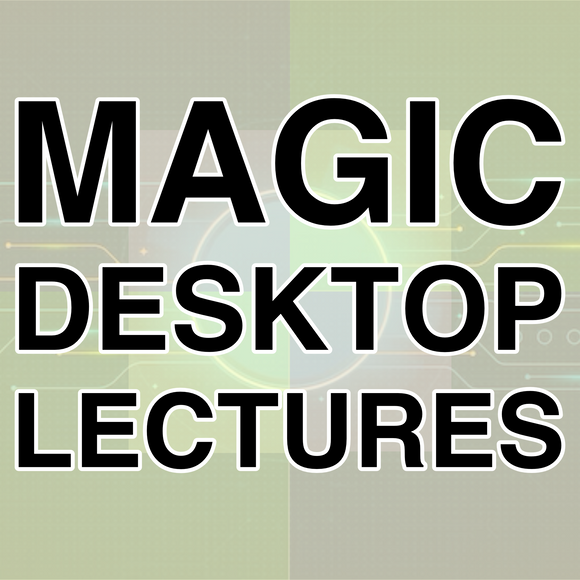 Magic Desktop Lectures